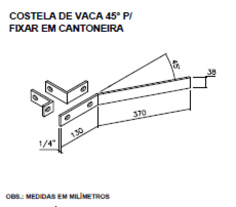 ESTEIRA OUTDOOR - COSTELA DE VACA 45° P/ FIXAR EM CANTONEIRA