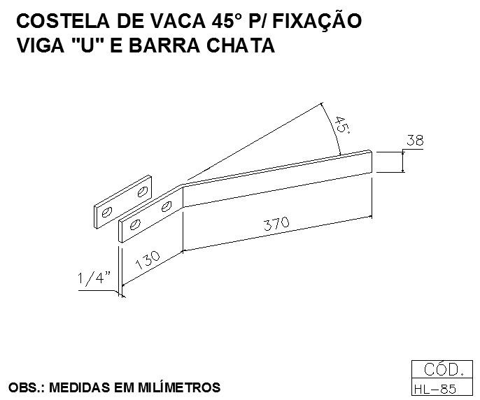 COSTELA DE VACA 45G PARA FIXAÇÃO VIGA U E BARRA CHATA             